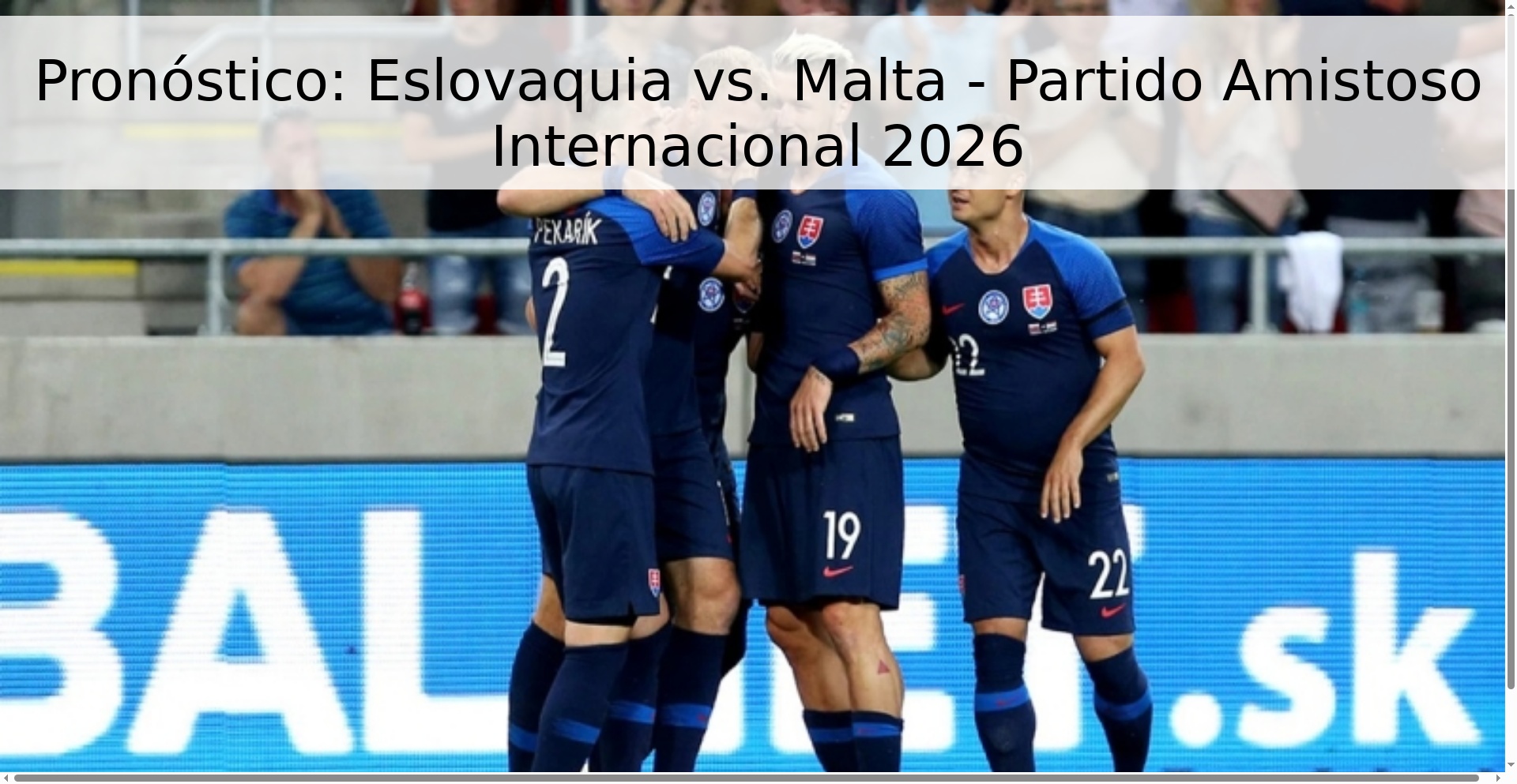 Pronóstico: Eslovaquia vs. Malta - Partido Amistoso Internacional 2026