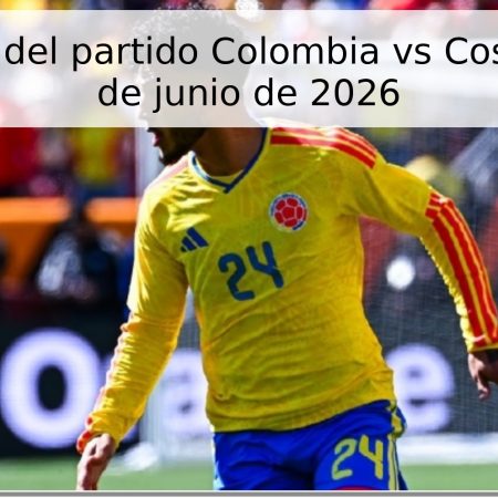 Pronóstico del partido Colombia vs Costa Rica – 2 de junio de 2026