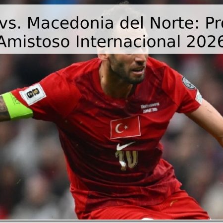 Turquía vs. Macedonia del Norte: Pronóstico Amistoso Internacional 2026