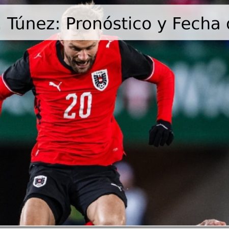 Austria vs. Túnez: Pronóstico y Fecha del Partido