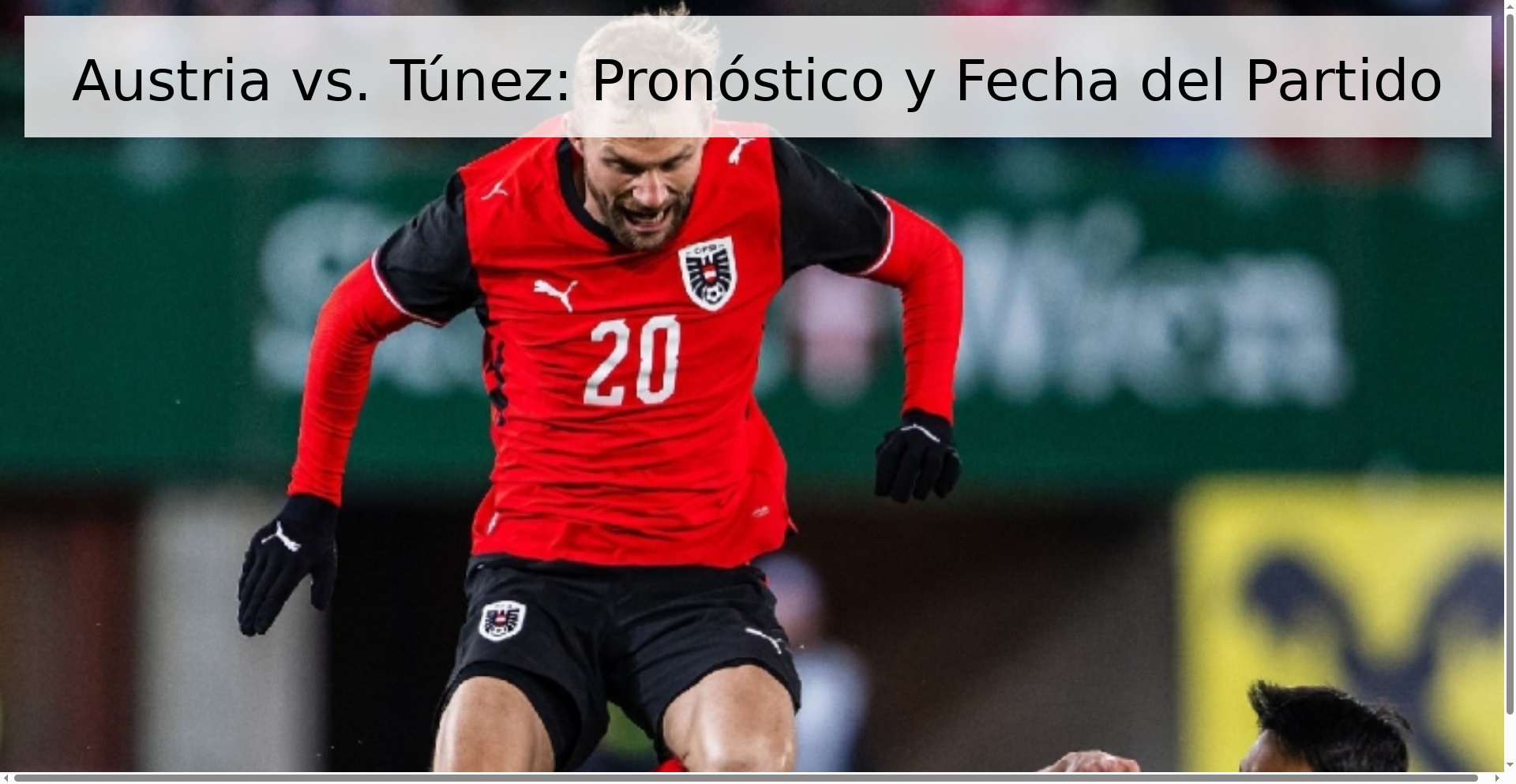 Austria vs. Túnez: Pronóstico y Fecha del Partido