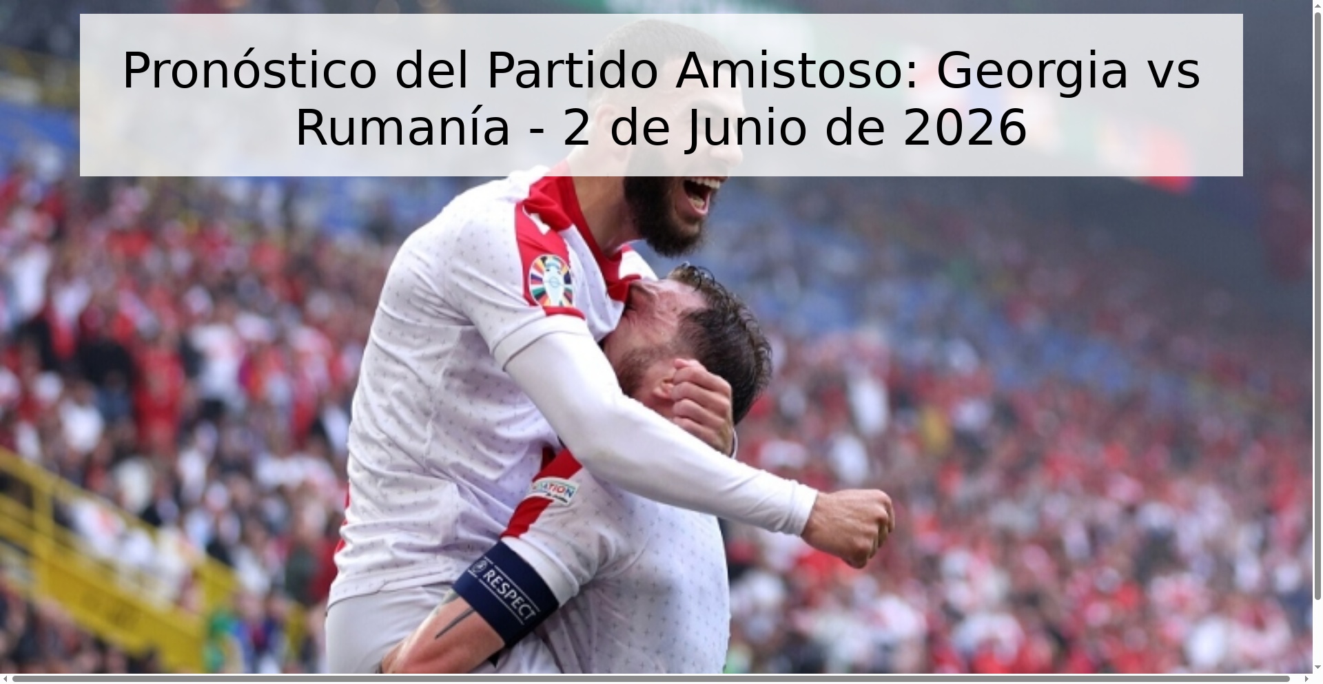 Pronóstico del Partido Amistoso: Georgia vs Rumanía - 2 de Junio de 2026