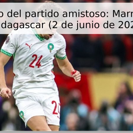 Pronóstico del partido amistoso: Marruecos vs. Madagascar (2 de junio de 2026)
