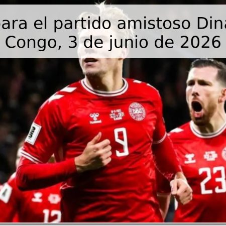 Pronóstico para el partido amistoso Dinamarca – RD Congo, 3 de junio de 2026