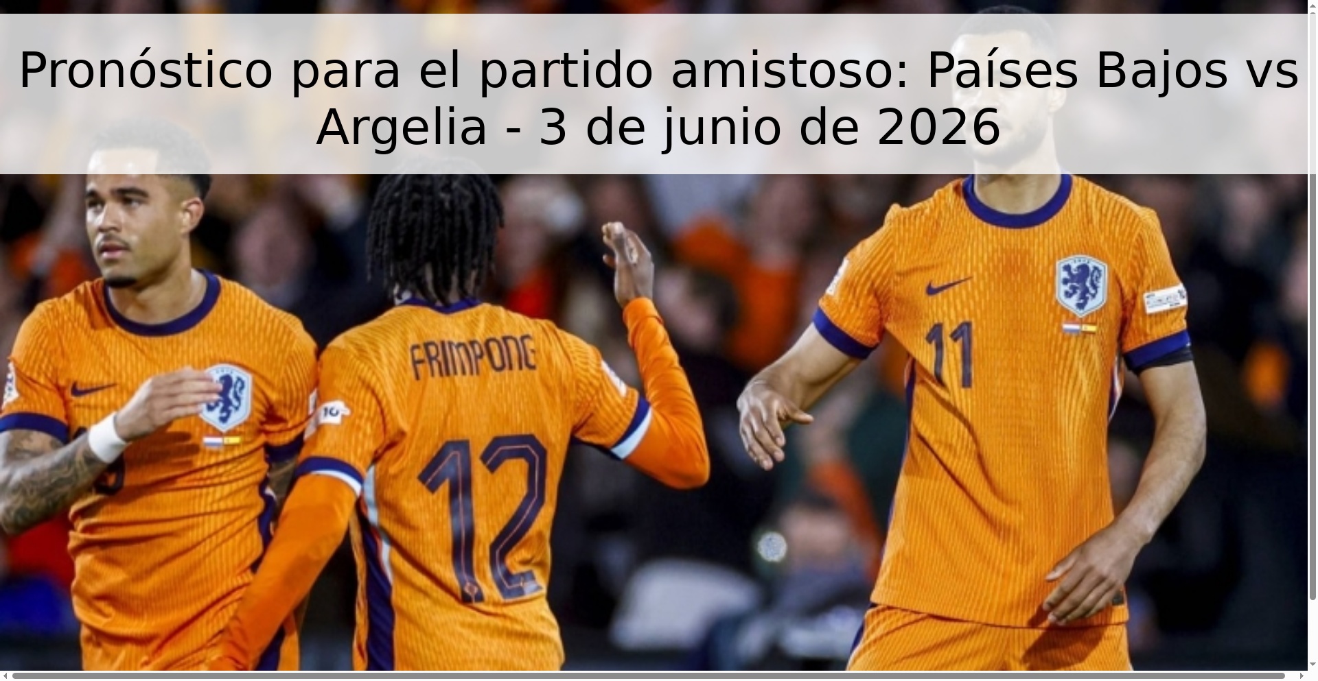 Pronóstico para el partido amistoso: Países Bajos vs Argelia - 3 de junio de 2026