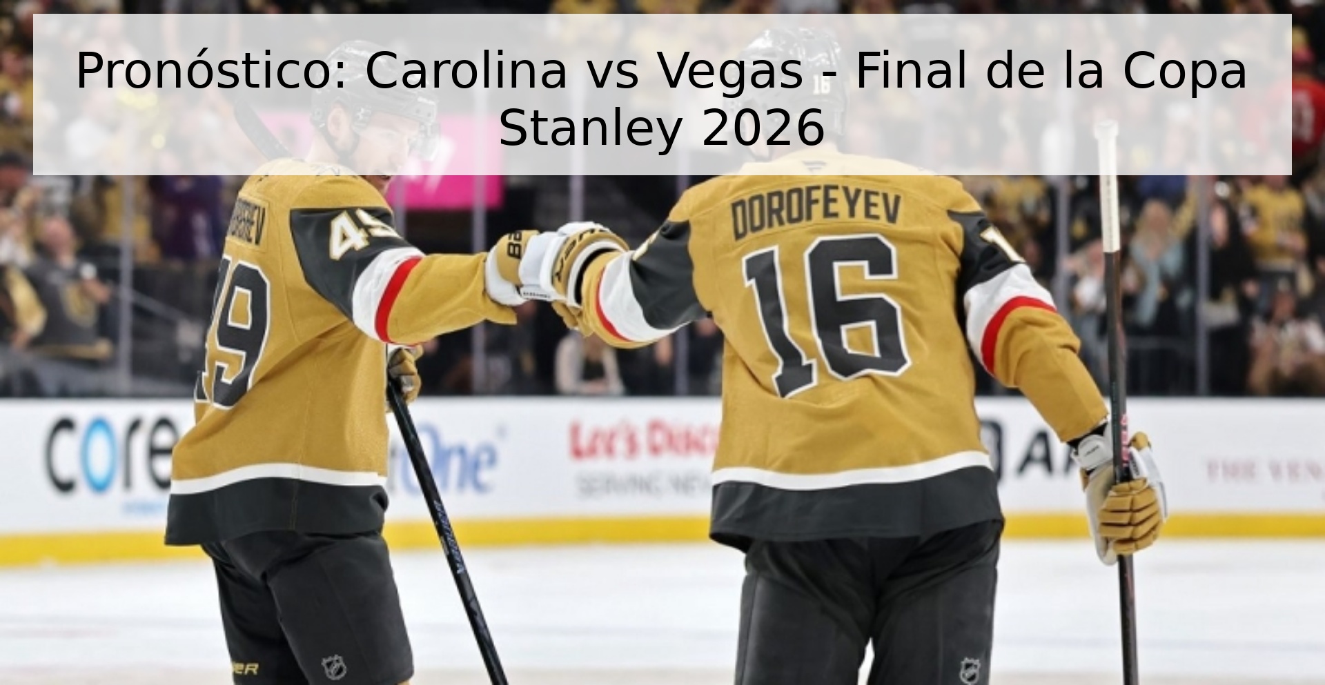 Pronóstico: Carolina vs Vegas - Final de la Copa Stanley 2026