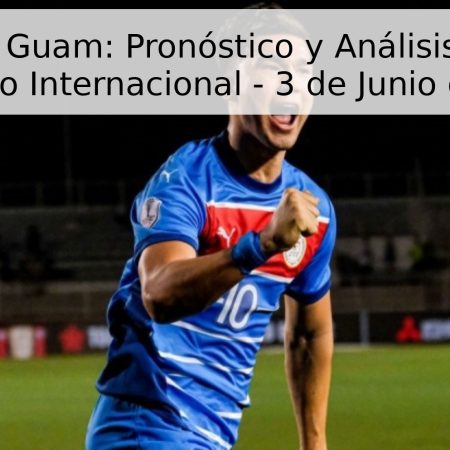 Filipinas vs. Guam: Pronóstico y Análisis del Partido Amistoso Internacional – 3 de Junio de 2026