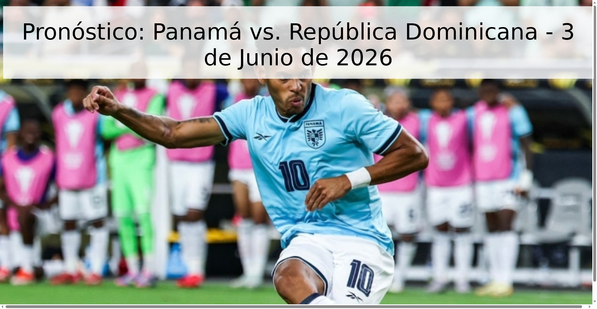 Pronóstico: Panamá vs. República Dominicana - 3 de Junio de 2026