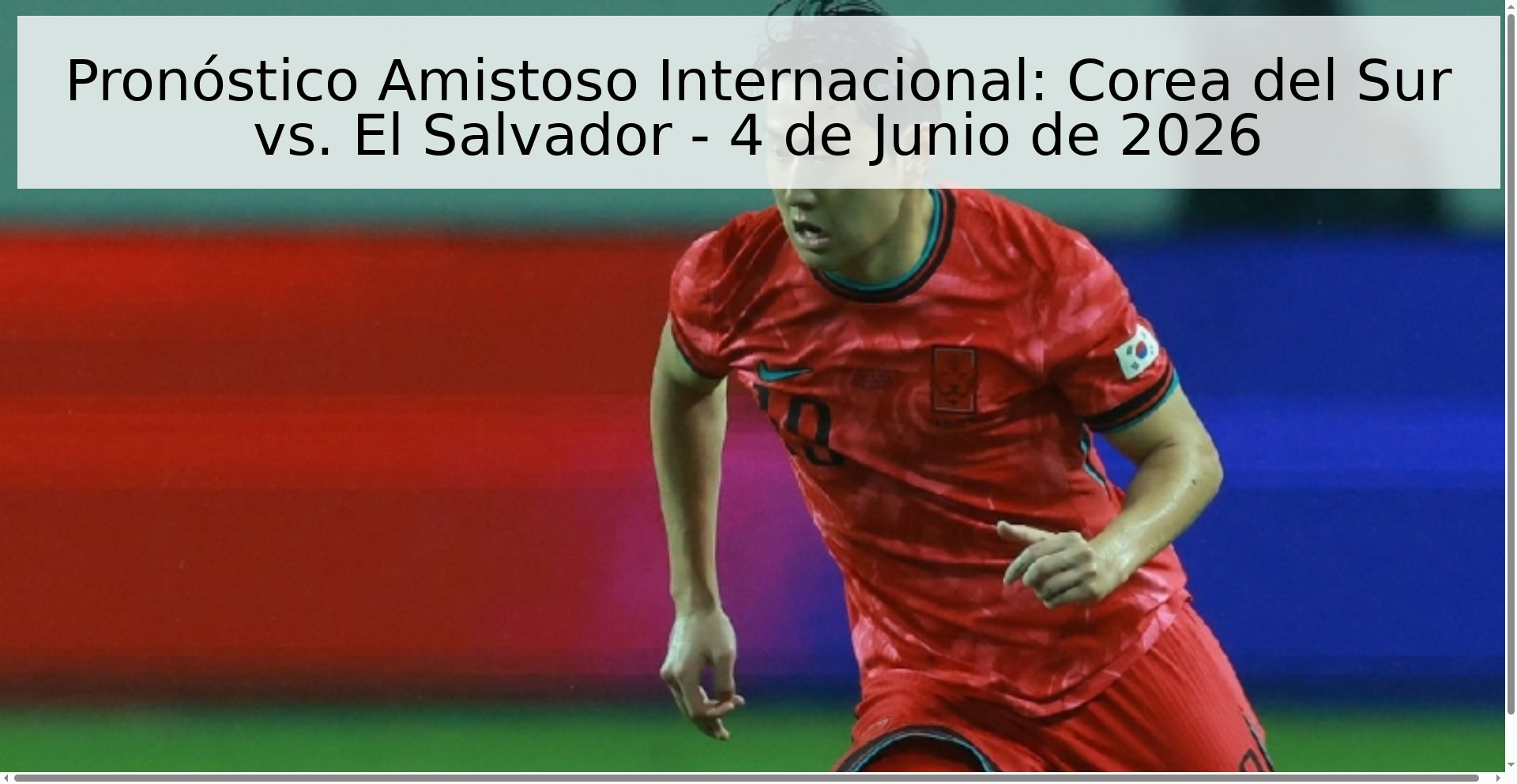 Pronóstico Amistoso Internacional: Corea del Sur vs. El Salvador - 4 de Junio de 2026