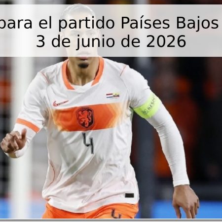 Pronóstico para el partido Países Bajos vs Argelia – 3 de junio de 2026
