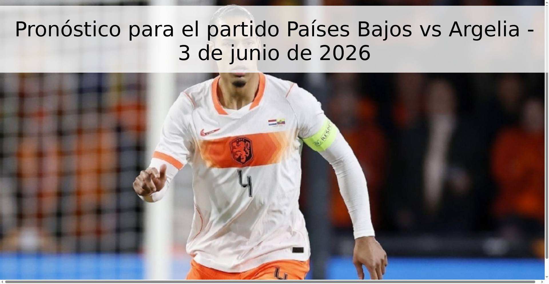 Pronóstico para el partido Países Bajos vs Argelia - 3 de junio de 2026