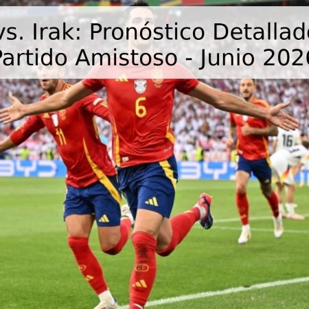 Spain vs. Iraq: Detailed Prediction for the Friendly Match