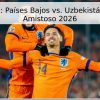 Pronóstico: Países Bajos vs. Uzbekistán – Partido Amistoso 2026