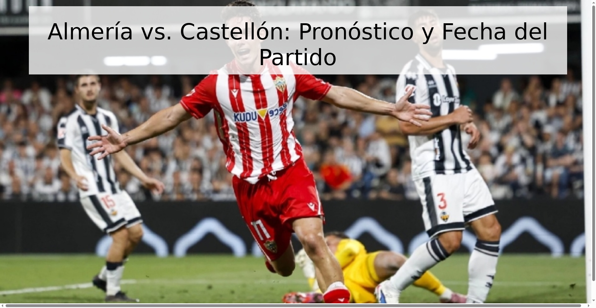 Almería vs. Castellón: Pronóstico y Fecha del Partido