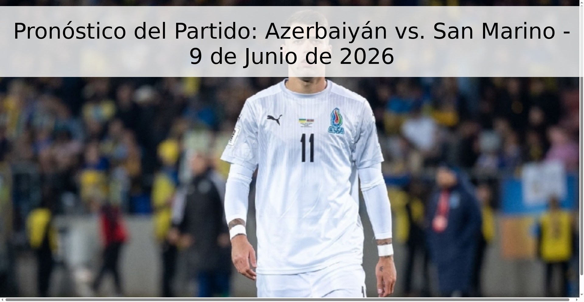 Pronóstico del Partido: Azerbaiyán vs. San Marino - 9 de Junio de 2026