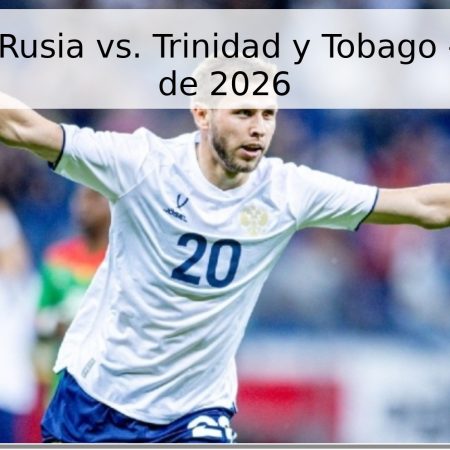 Russia Vs. Trinidad And Tobago Prediction