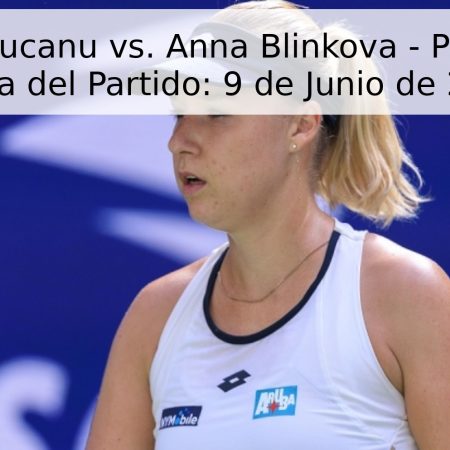 Emma Raducanu vs. Anna Blinkova – Pronóstico y Fecha del Partido: 9 de Junio de 2026