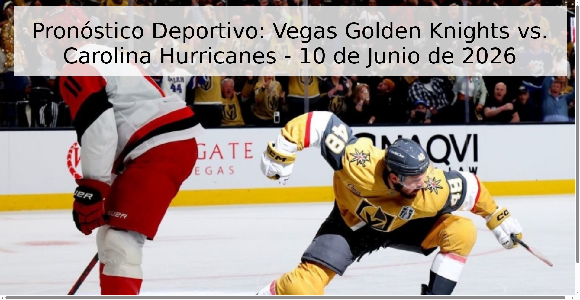 Pronóstico Deportivo: Vegas Golden Knights vs. Carolina Hurricanes - 10 de Junio de 2026 Pronóstico Deportivo: Vegas Golden Knights vs. Carolina Hurricanes - 10 de Junio de 2026
