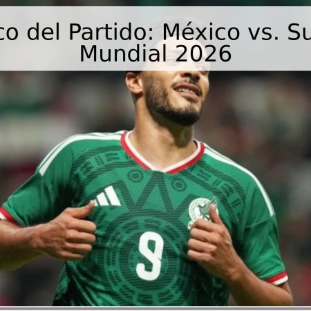 Pronóstico del Partido: México vs. Sudáfrica – Mundial 2026