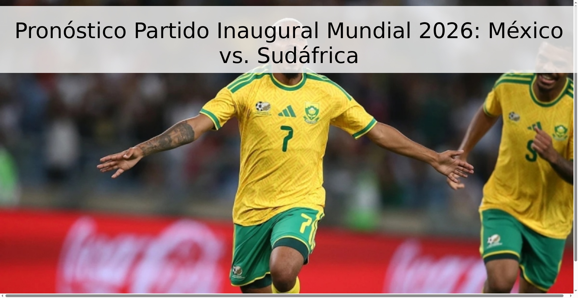 Pronóstico Partido Inaugural Mundial 2026: México vs. Sudáfrica