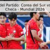 Pronóstico del Partido: Corea del Sur vs. República Checa – Mundial 2026