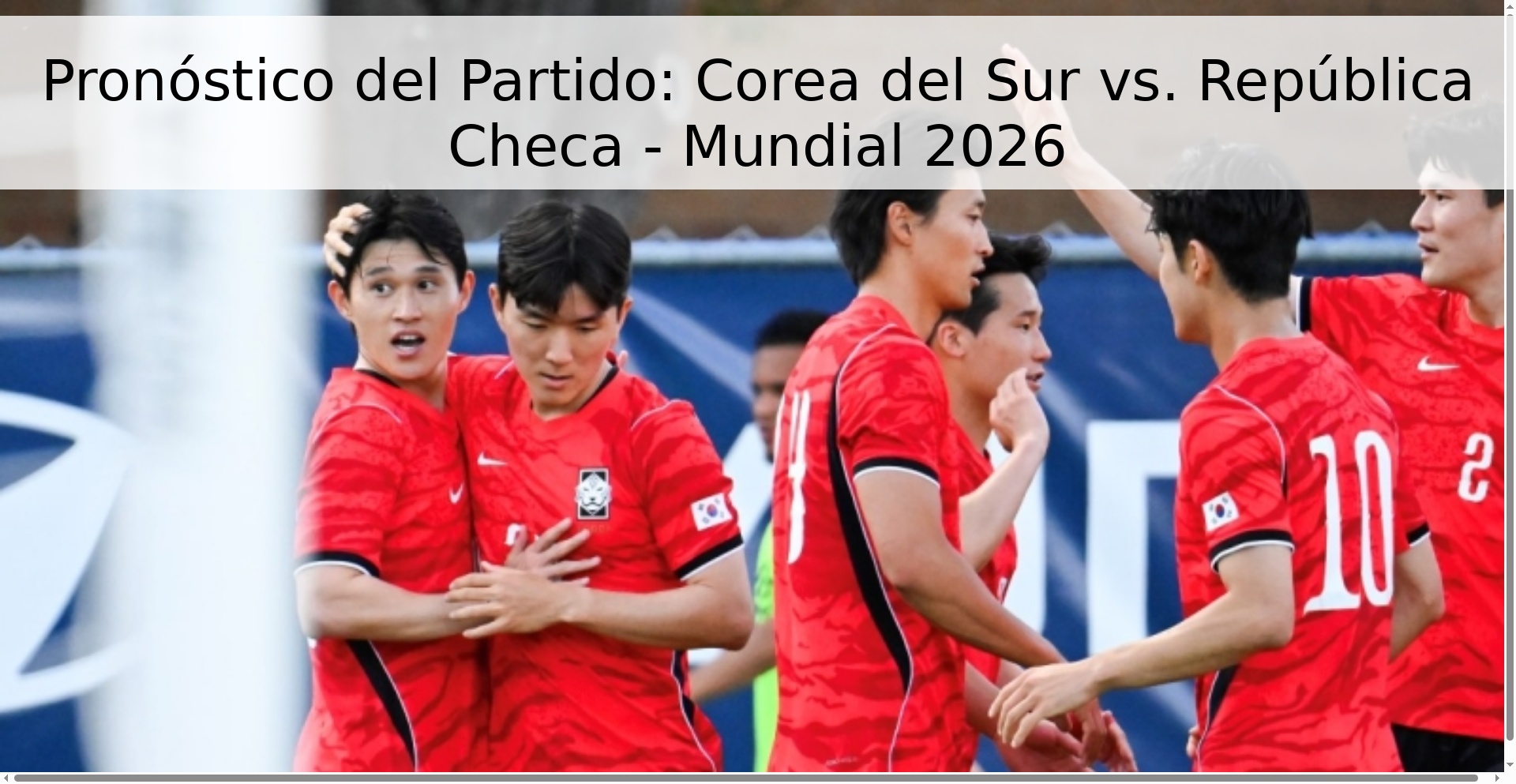 Pronóstico del Partido: Corea del Sur vs. República Checa - Mundial 2026