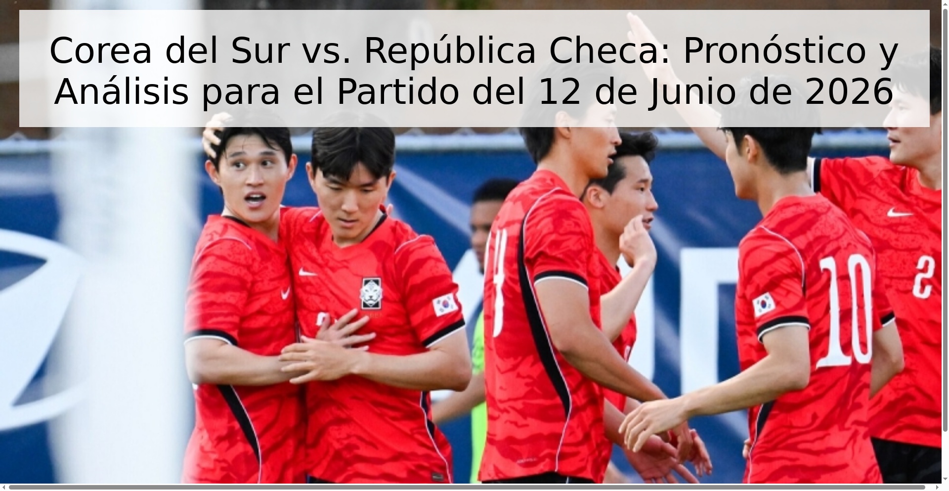 Corea del Sur vs. República Checa: Pronóstico y Análisis para el Partido del 12 de Junio de 2026