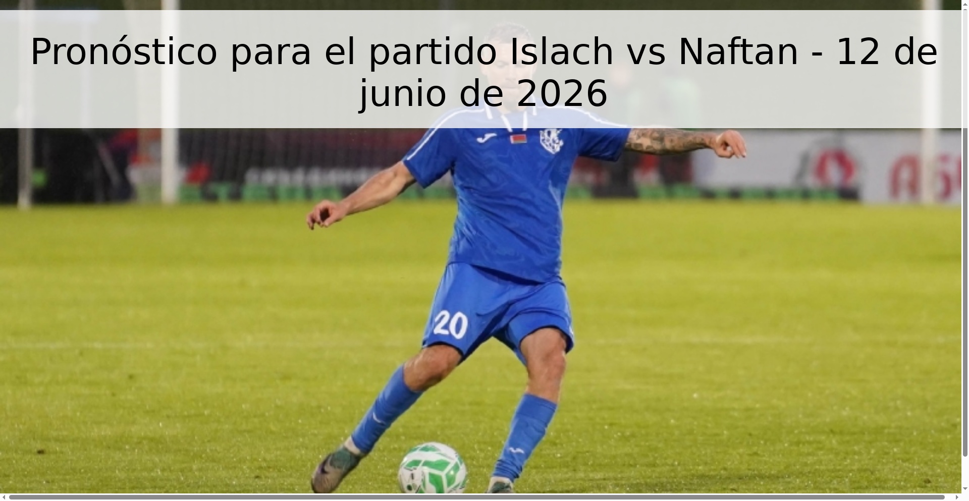 Pronóstico para el partido Islach vs Naftan - 12 de junio de 2026 Pronóstico para el partido Islach vs Naftan - 12 de junio de 2026