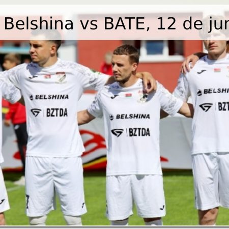 Pronóstico: Belshina vs BATE, 12 de junio de 2026