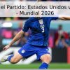 Pronóstico del Partido: Estados Unidos vs. Paraguay – Mundial 2026