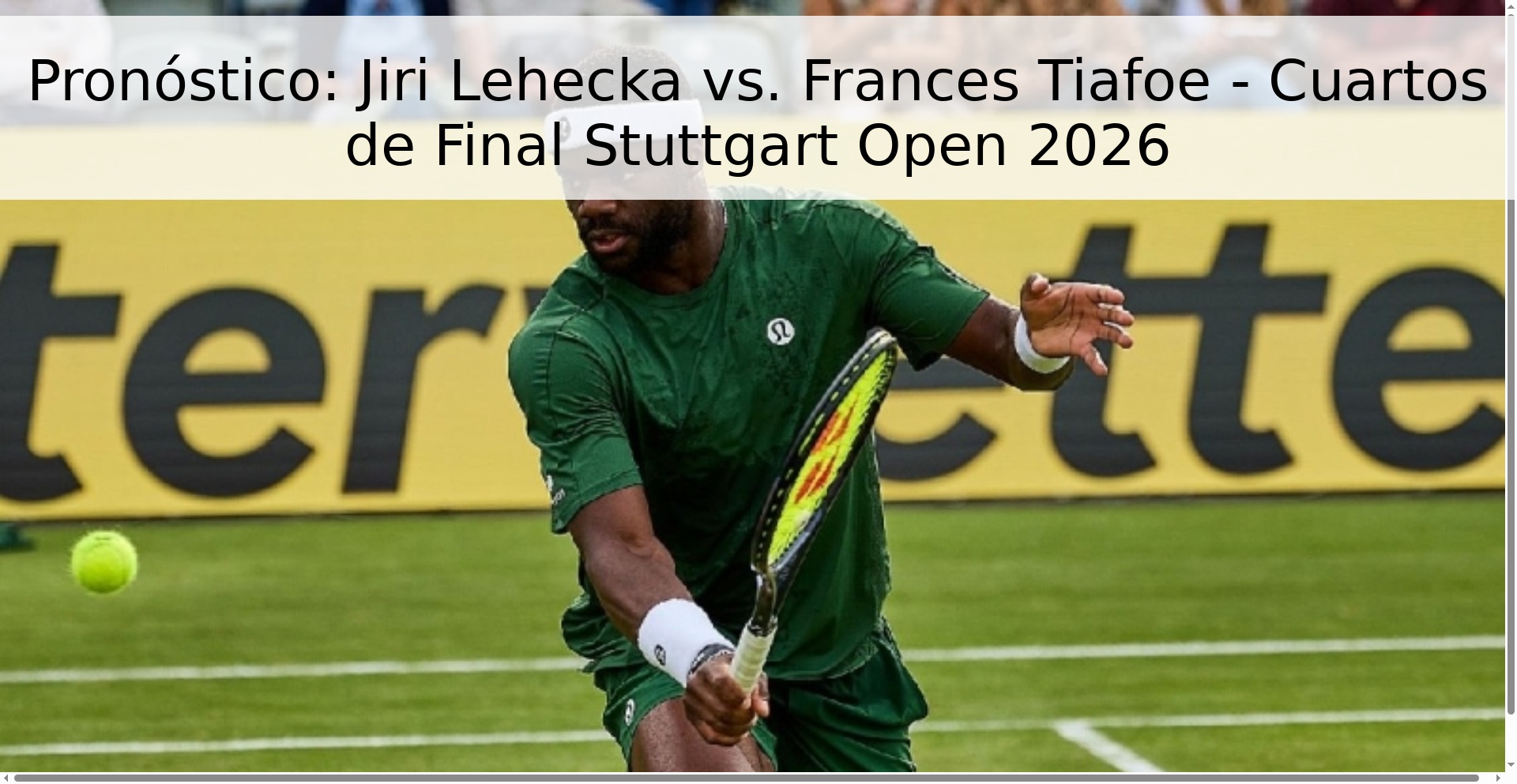 Pronóstico: Jiri Lehecka vs. Frances Tiafoe - Cuartos de Final Stuttgart Open 2026 Pronóstico: Jiri Lehecka vs. Frances Tiafoe - Cuartos de Final Stuttgart Open 2026