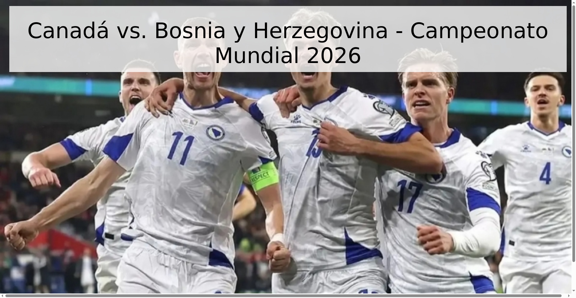 Canadá vs. Bosnia y Herzegovina - Campeonato Mundial 2026