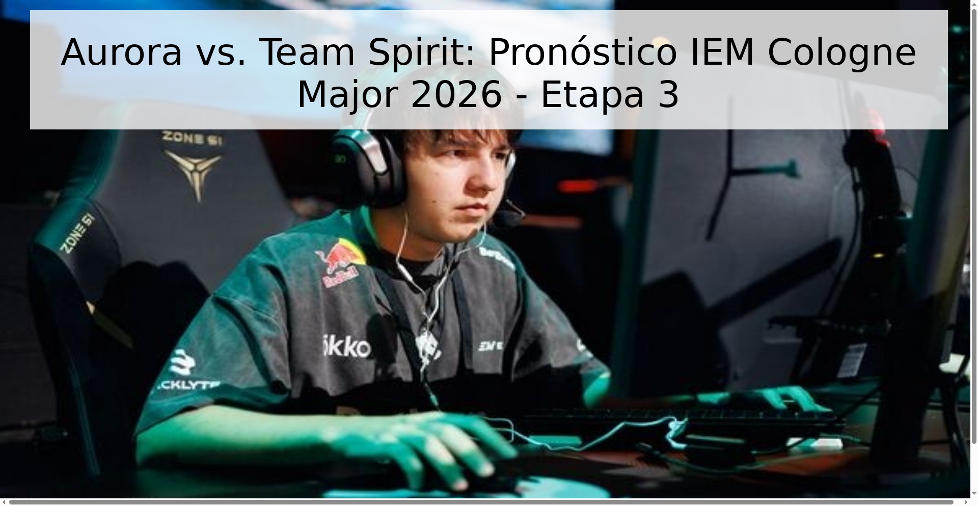 Aurora vs. Team Spirit: Pronóstico IEM Cologne Major 2026 - Etapa 3