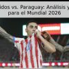 Estados Unidos vs. Paraguay: Análisis y Pronóstico para el Mundial 2026