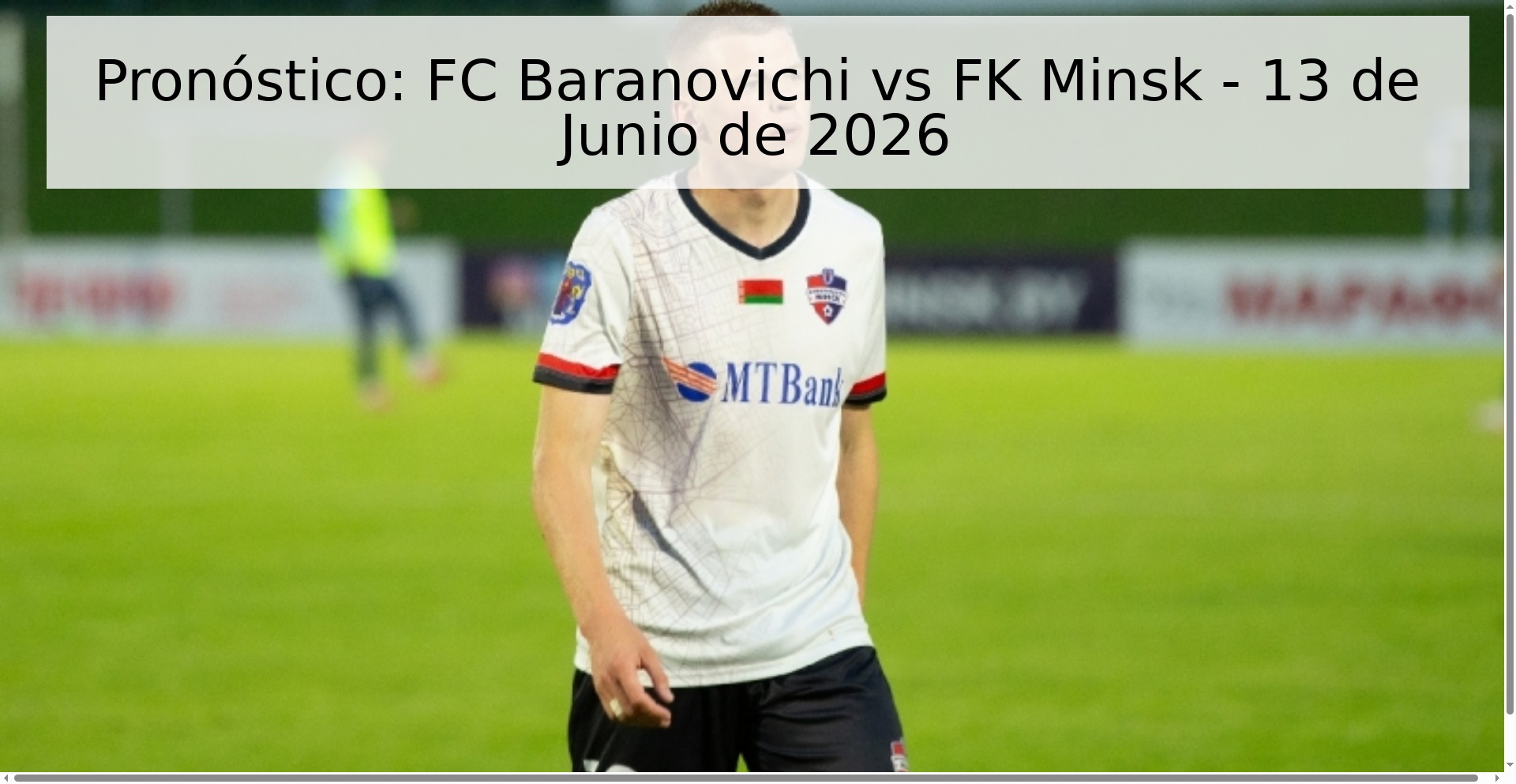 Pronóstico: FC Baranovichi vs FK Minsk - 13 de Junio de 2026 Pronóstico: FC Baranovichi vs FK Minsk - 13 de Junio de 2026