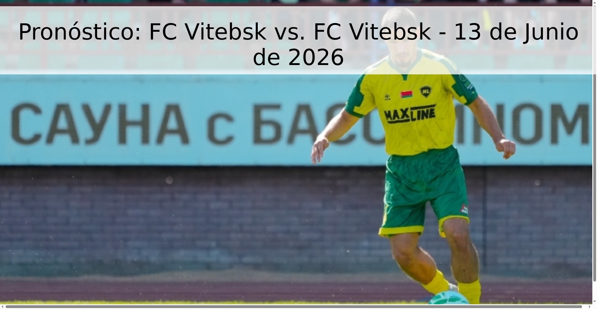 Pronóstico: FC Vitebsk vs. FC Vitebsk - 13 de Junio de 2026