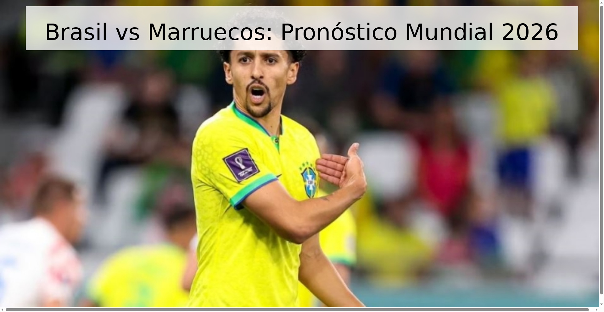 Brasil vs Marruecos: Pronóstico Mundial 2026
