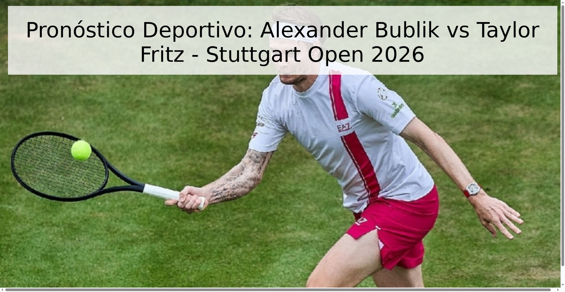 Pronóstico Deportivo: Alexander Bublik vs Taylor Fritz - Stuttgart Open 2026 Pronóstico Deportivo: Alexander Bublik vs Taylor Fritz - Stuttgart Open 2026