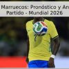 Brasil vs Marruecos: Pronóstico y Análisis del Partido – Mundial 2026