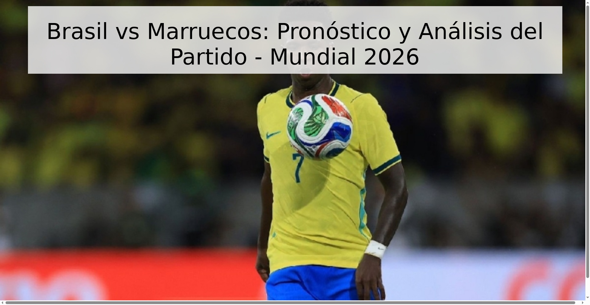 Brasil vs Marruecos: Pronóstico y Análisis del Partido - Mundial 2026