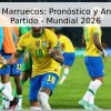 Brasil vs Marruecos: Pronóstico y Análisis del Partido – Mundial 2026