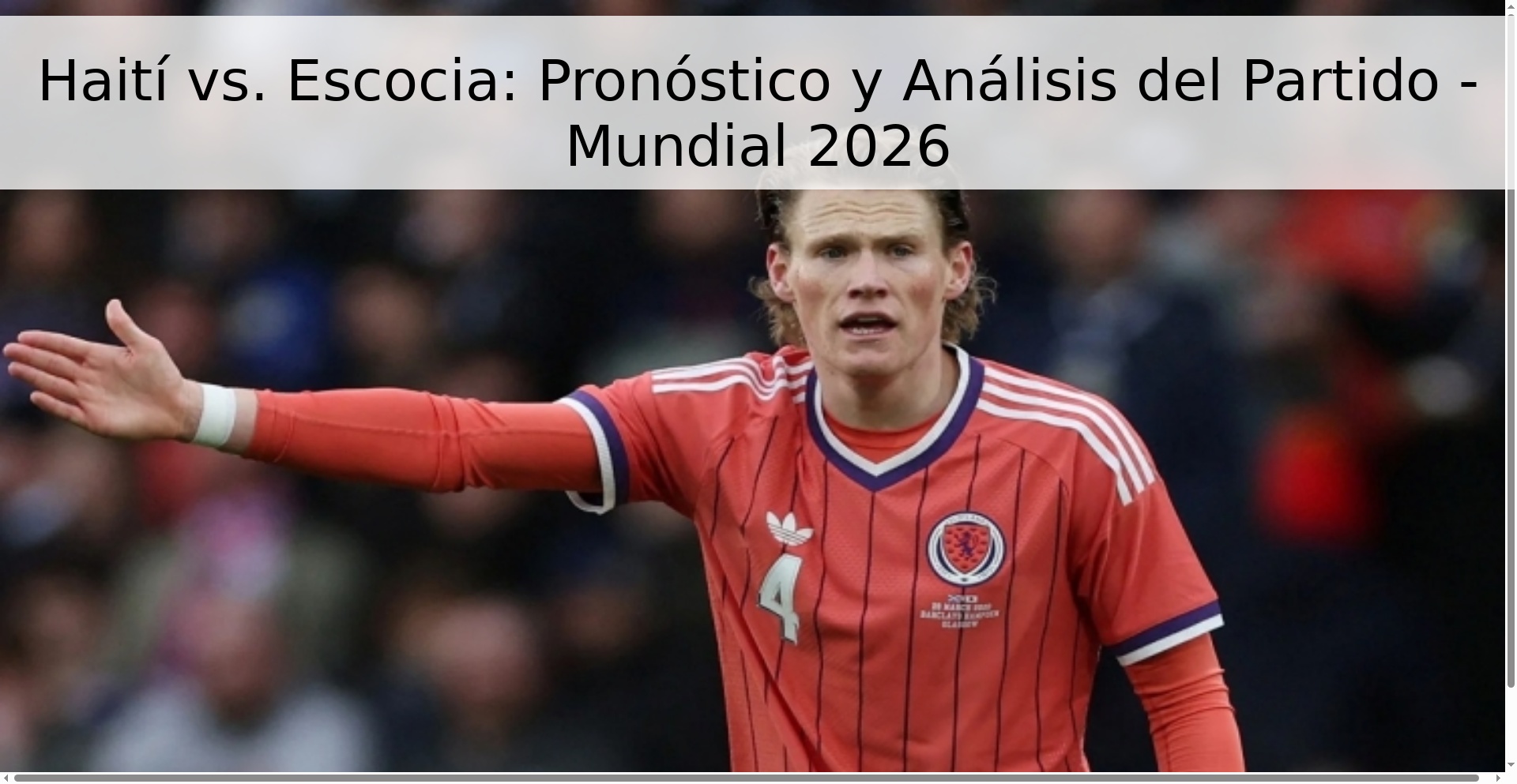 Haití vs. Escocia: Pronóstico y Análisis del Partido - Mundial 2026 Haití vs. Escocia: Pronóstico y Análisis del Partido - Mundial 2026