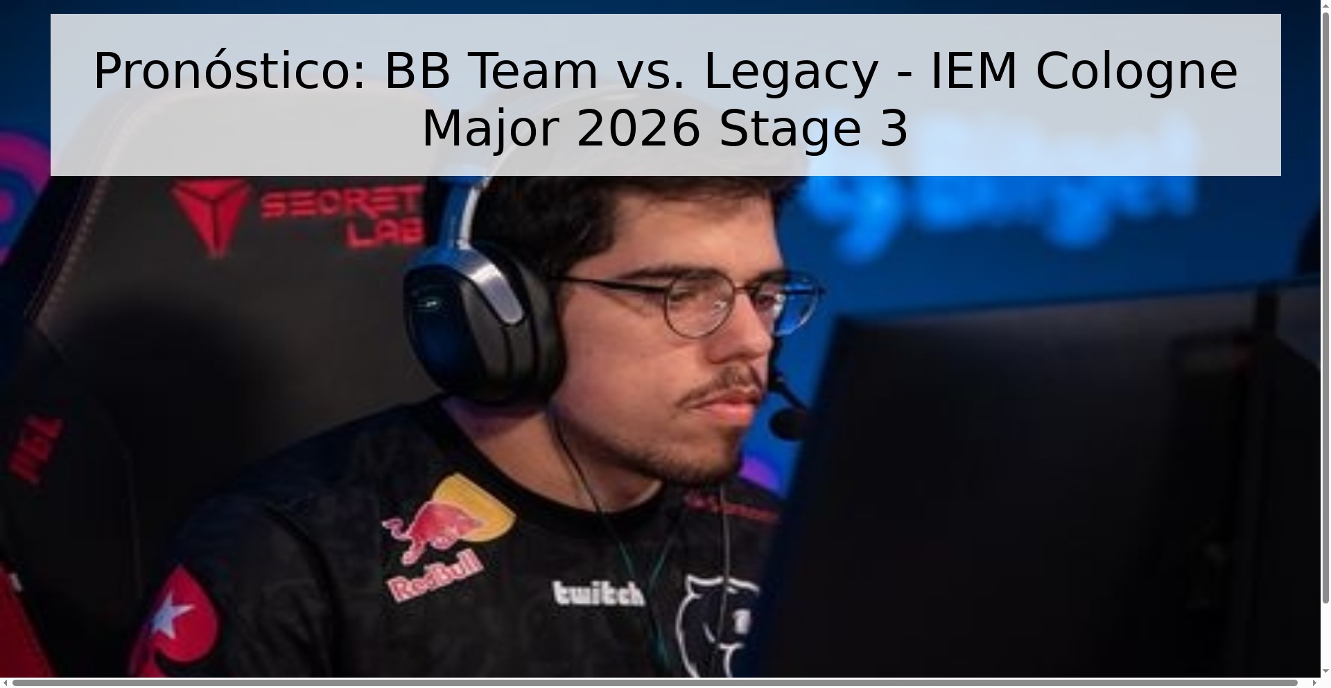 Prediction: BB Team vs. Legacy - IEM Cologne Major 2026 Stage 3