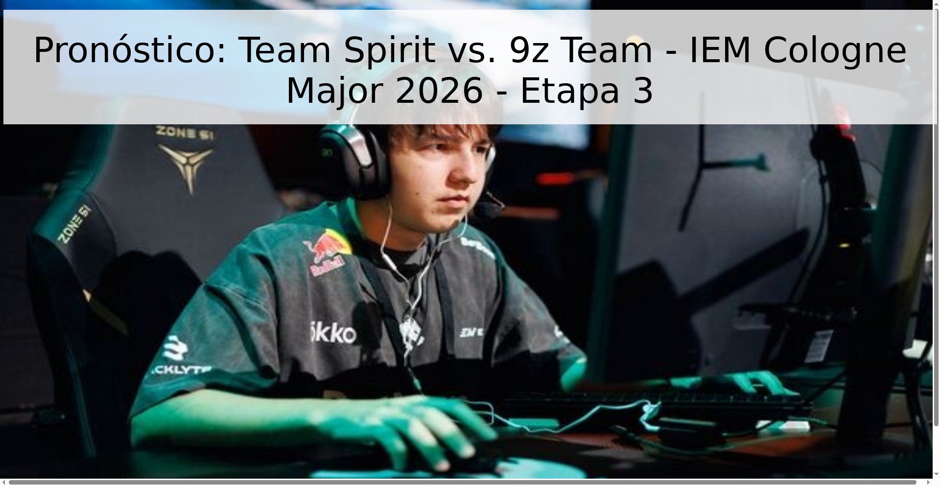 Pronóstico: Team Spirit vs. 9z Team - IEM Cologne Major 2026 - Etapa 3