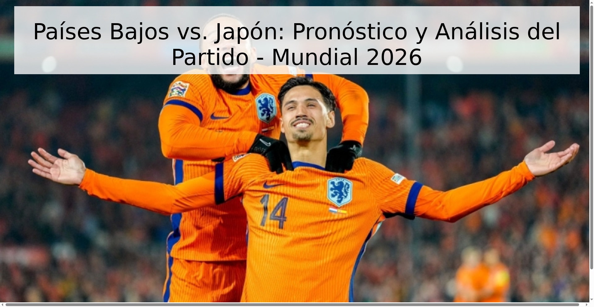 Países Bajos vs. Japón: Pronóstico y Análisis del Partido - Mundial 2026