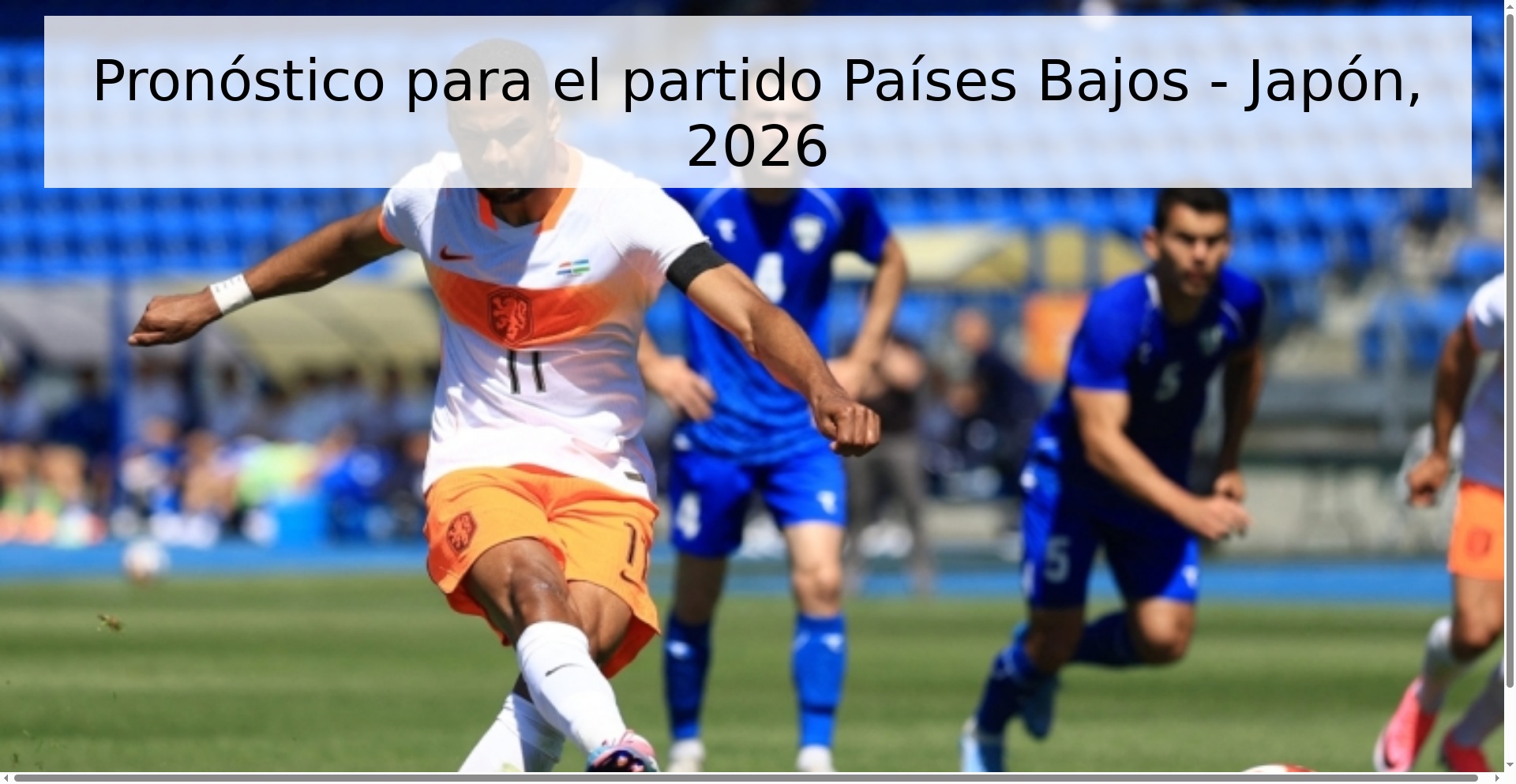 Pronóstico para el partido Países Bajos - Japón, 2026 Pronóstico para el partido Países Bajos - Japón, 2026