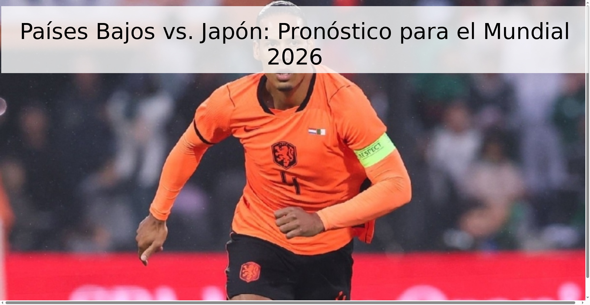 Países Bajos vs. Japón: Pronóstico para el Mundial 2026