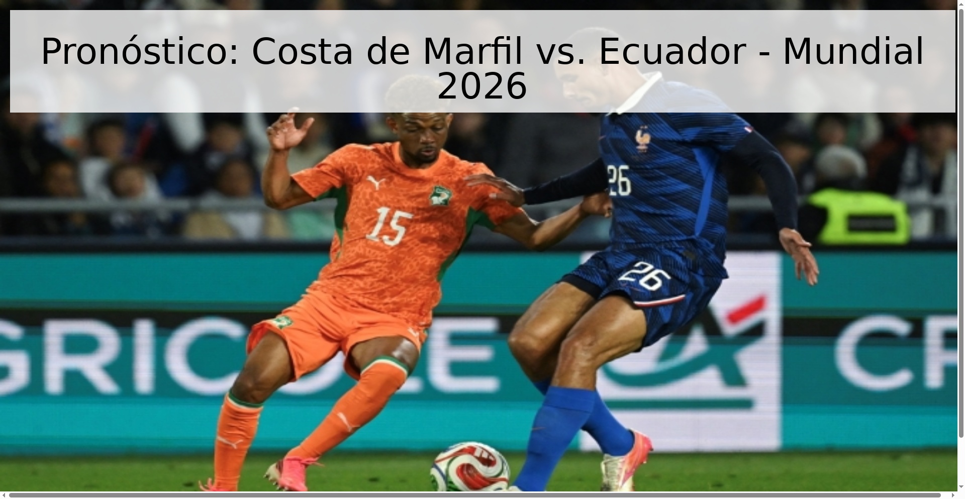 Pronóstico: Costa de Marfil vs. Ecuador - Mundial 2026