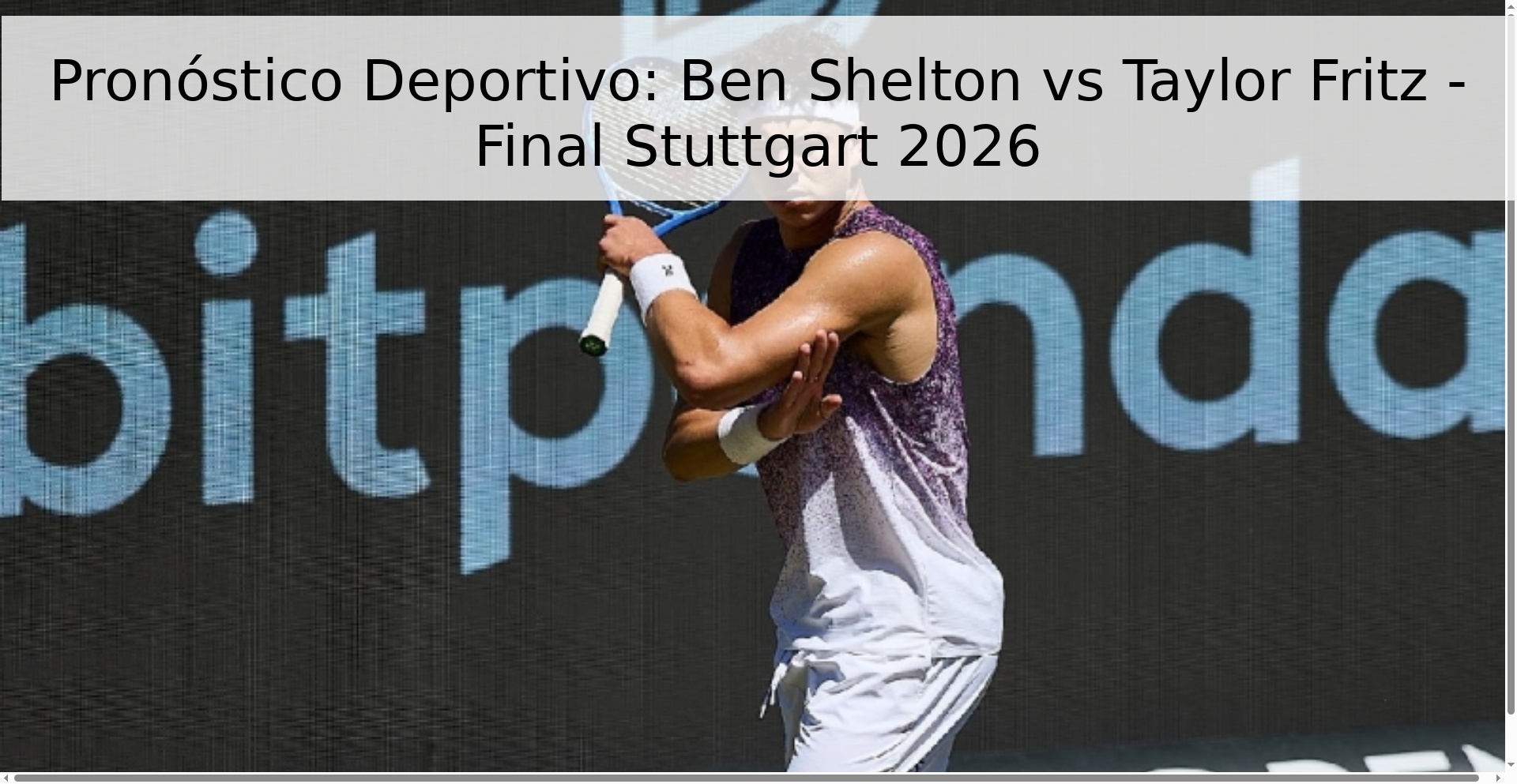 Pronóstico Deportivo: Ben Shelton vs Taylor Fritz - Final Stuttgart 2026