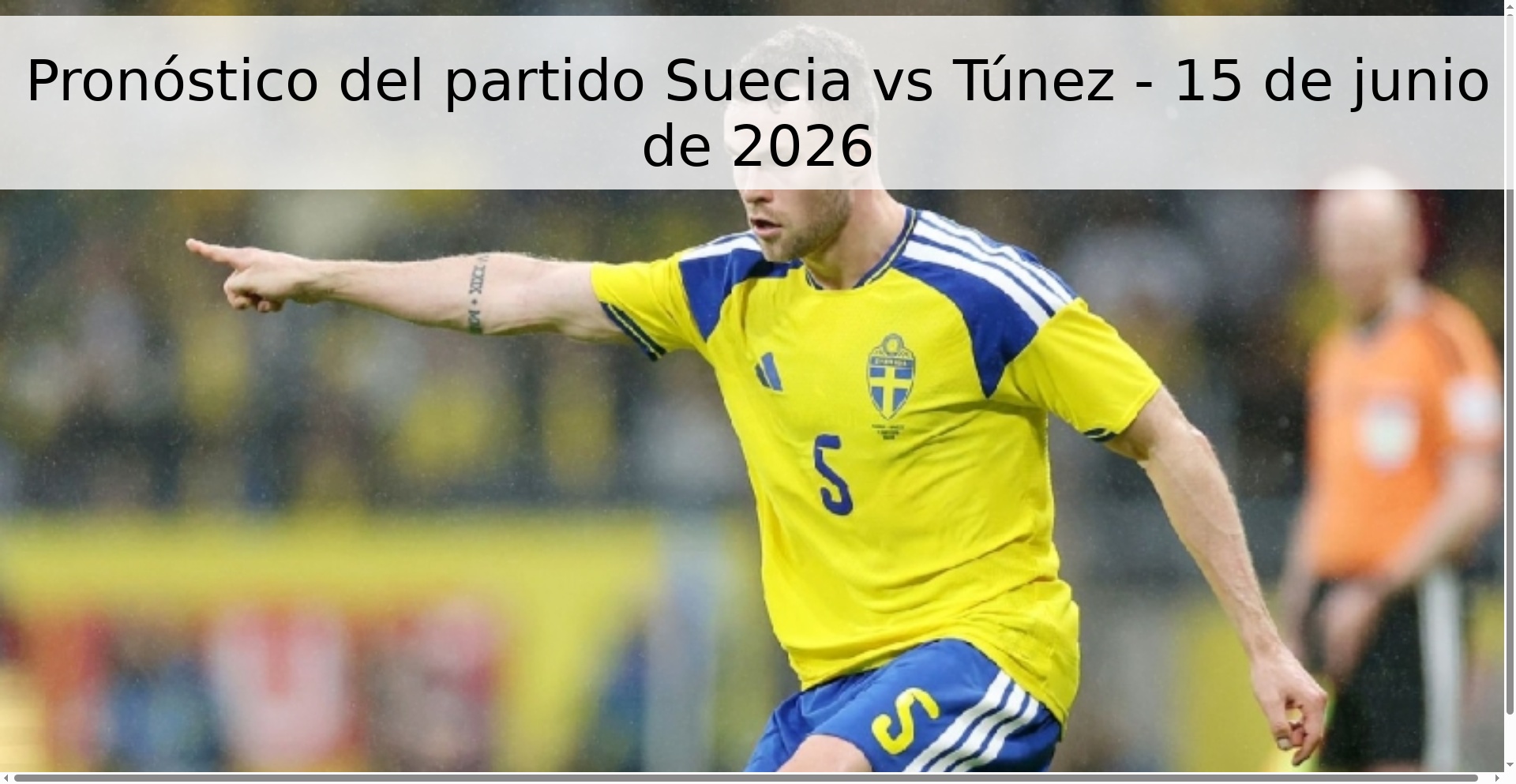Pronóstico del partido Suecia vs Túnez - 15 de junio de 2026